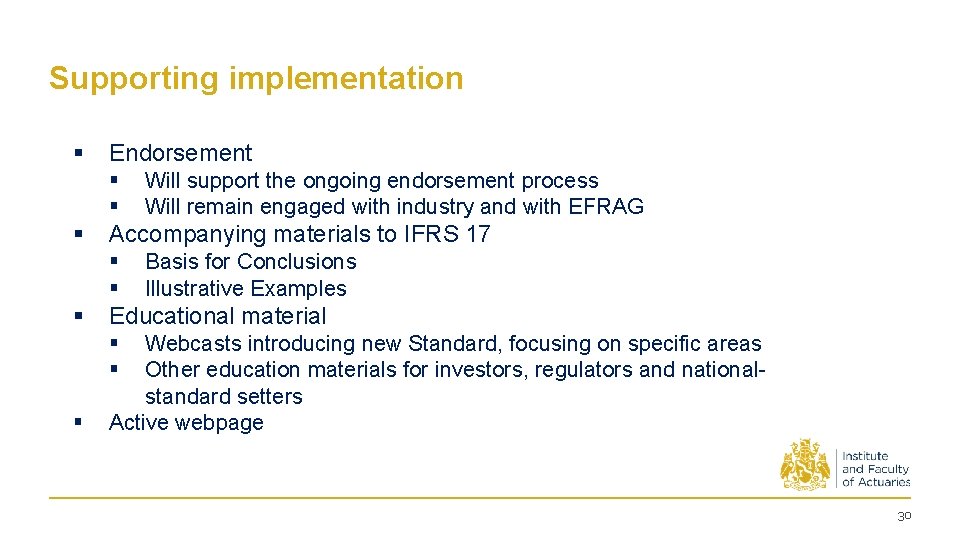 Supporting implementation § Endorsement § § § Accompanying materials to IFRS 17 § §