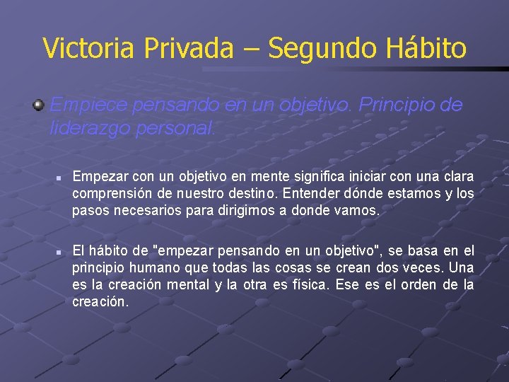 Victoria Privada – Segundo Hábito Empiece pensando en un objetivo. Principio de liderazgo personal.