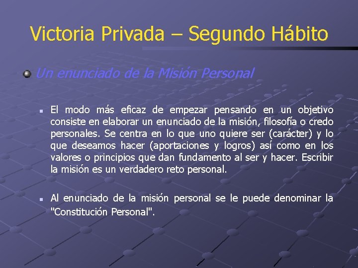 Victoria Privada – Segundo Hábito Un enunciado de la Misión Personal n n El