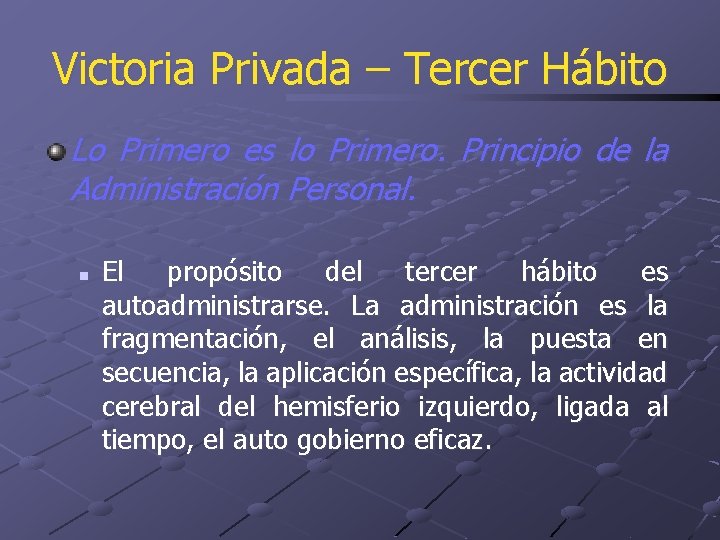 Victoria Privada – Tercer Hábito Lo Primero es lo Primero. Principio de la Administración