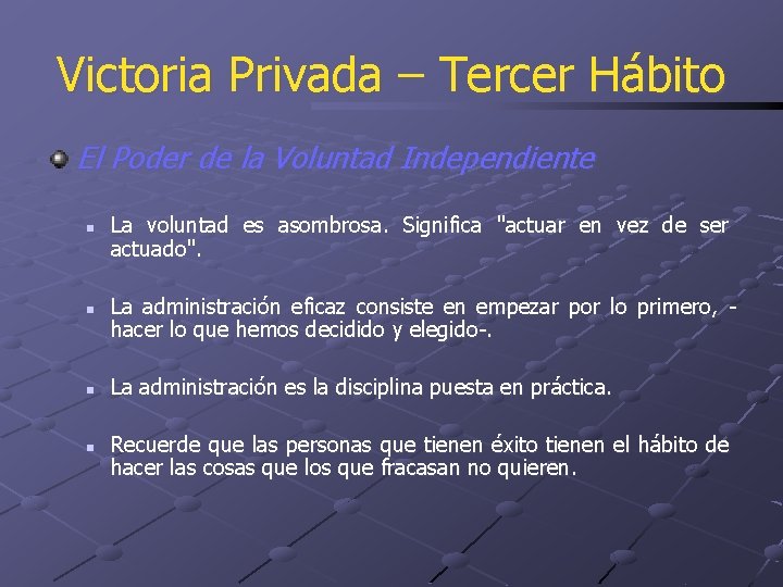 Victoria Privada – Tercer Hábito El Poder de la Voluntad Independiente n n La