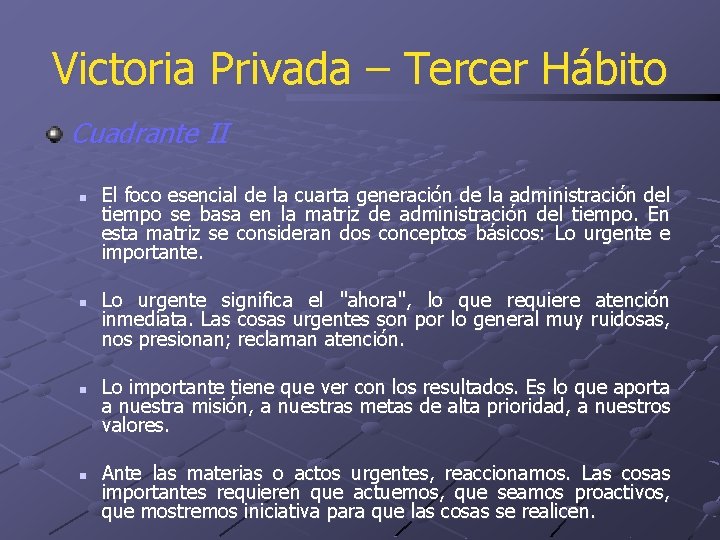 Victoria Privada – Tercer Hábito Cuadrante II n n El foco esencial de la