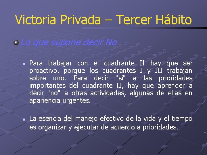 Victoria Privada – Tercer Hábito Lo que supone decir No n n Para trabajar