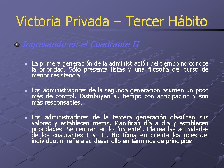 Victoria Privada – Tercer Hábito Ingresando en el Cuadrante II n n n La