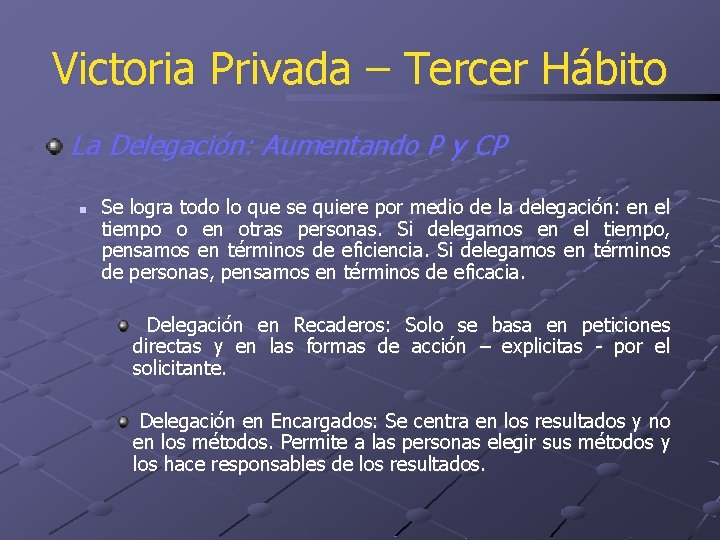 Victoria Privada – Tercer Hábito La Delegación: Aumentando P y CP n Se logra