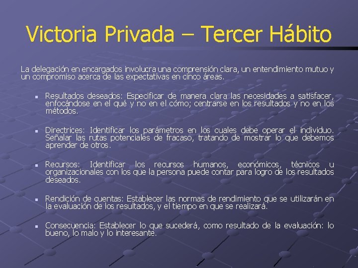 Victoria Privada – Tercer Hábito La delegación en encargados involucra una comprensión clara, un