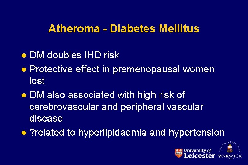 Atheroma - Diabetes Mellitus DM doubles IHD risk l Protective effect in premenopausal women