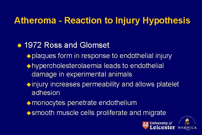 Atheroma - Reaction to Injury Hypothesis l 1972 Ross and Glomset u plaques form