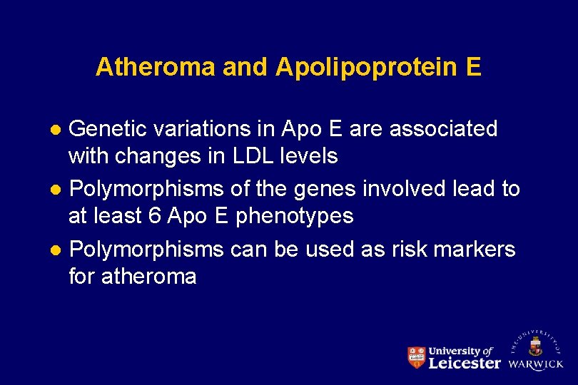 Atheroma and Apolipoprotein E Genetic variations in Apo E are associated with changes in