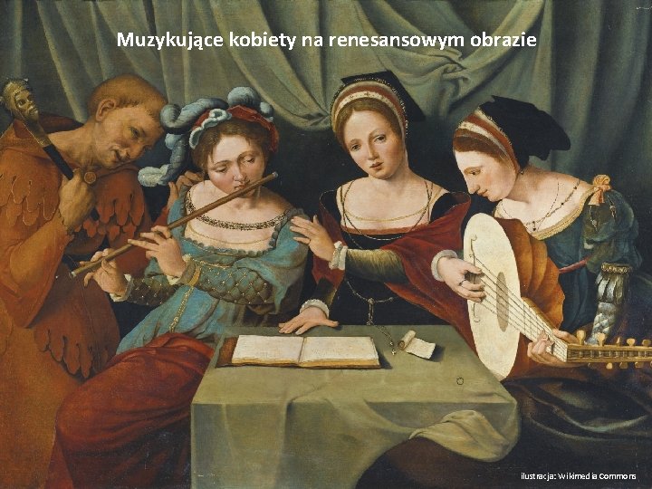 Muzykujące kobiety na renesansowym obrazie ilustracja: Wikimedia Commons 