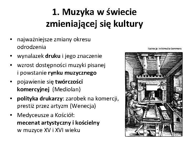 1. Muzyka w świecie zmieniającej się kultury • najważniejsze zmiany okresu odrodzenia • wynalazek