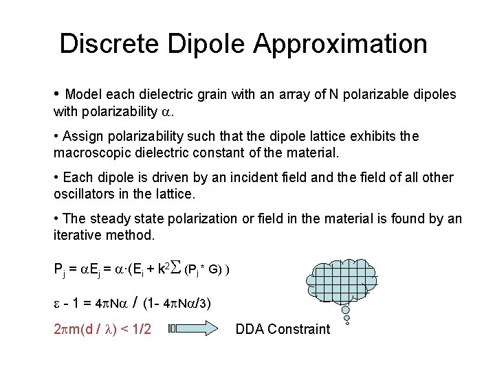 Discrete Dipole Approximation • Model each dielectric grain with an array of N polarizable