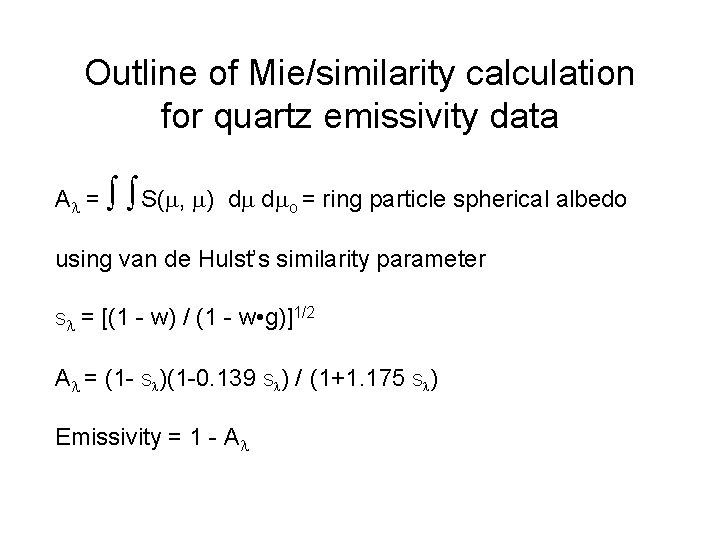 Outline of Mie/similarity calculation for quartz emissivity data A = S( , ) d