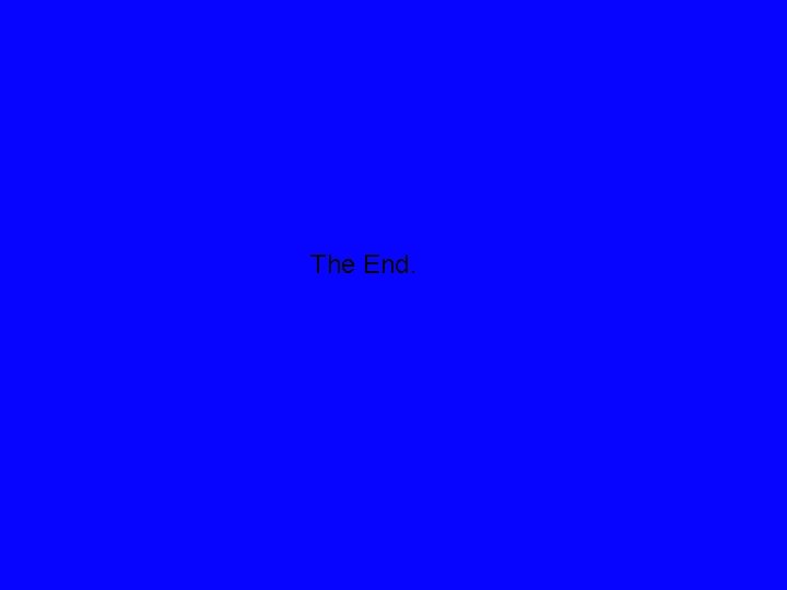The End. 