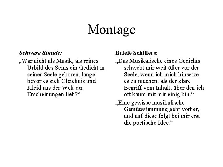 Montage Schwere Stunde: „War nicht als Musik, als reines Urbild des Seins ein Gedicht