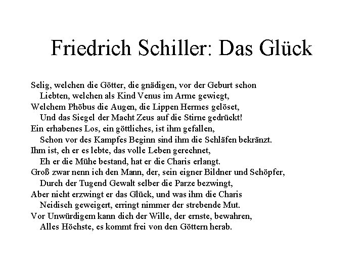 Friedrich Schiller: Das Glück Selig, welchen die Götter, die gnädigen, vor der Geburt schon