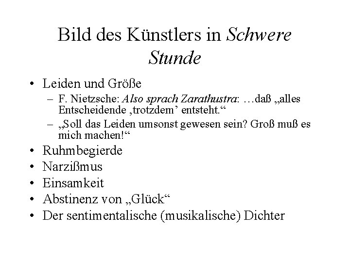 Bild des Künstlers in Schwere Stunde • Leiden und Größe – F. Nietzsche: Also