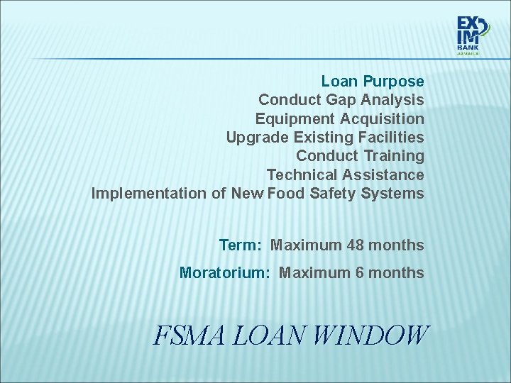 Loan Purpose Conduct Gap Analysis Equipment Acquisition Upgrade Existing Facilities Conduct Training Technical Assistance