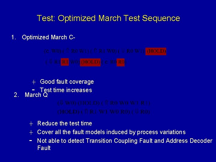 Test: Optimized March Test Sequence 1. Optimized March C + Good fault coverage Test