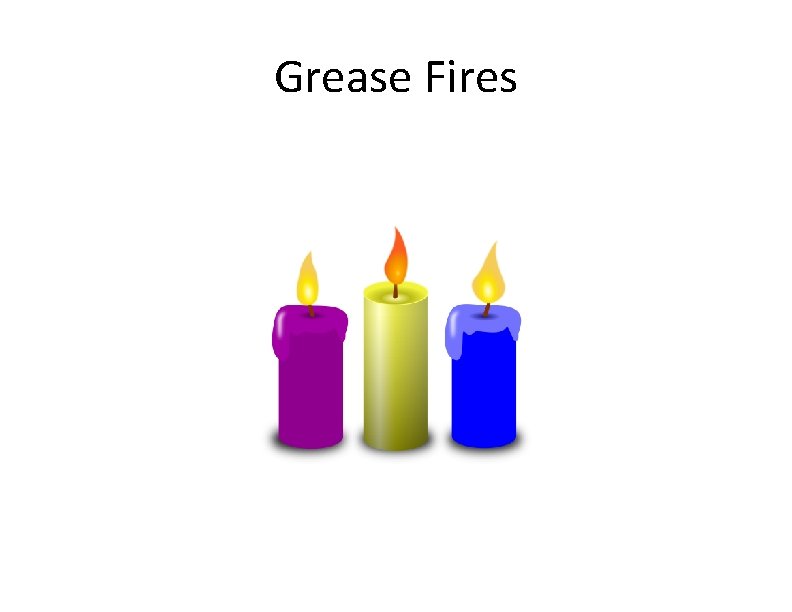 Grease Fires 