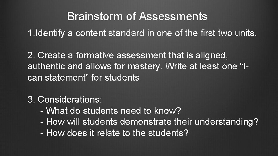 Brainstorm of Assessments 1. Identify a content standard in one of the first two