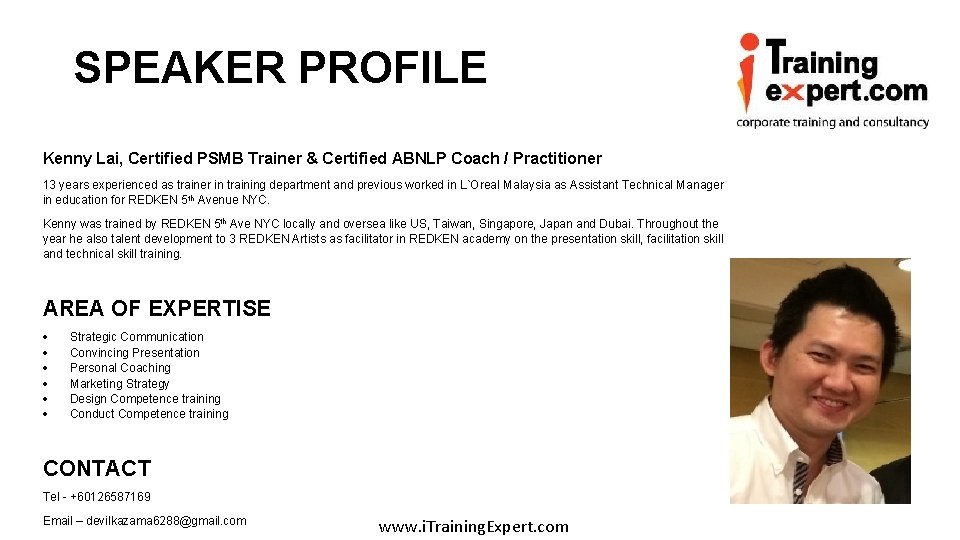 SPEAKER PROFILE Kenny Lai, Certified PSMB Trainer & Certified ABNLP Coach / Practitioner 13