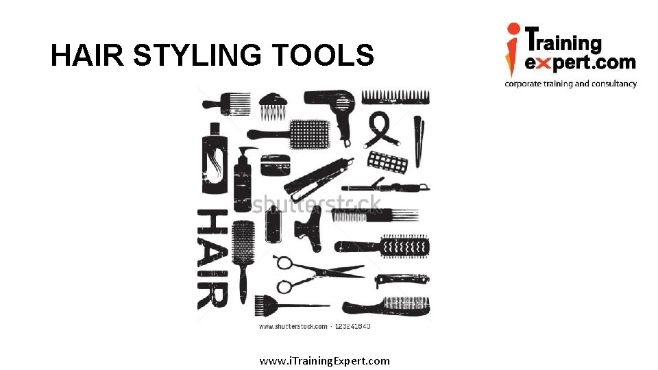 HAIR STYLING TOOLS www. i. Training. Expert. com 