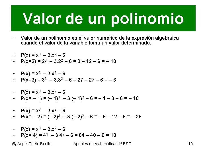 Valor de un polinomio • Valor de un polinomio es el valor numérico de