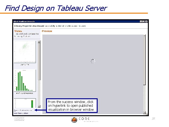 Find Design on Tableau Server From the success window, click on hyperlink to open