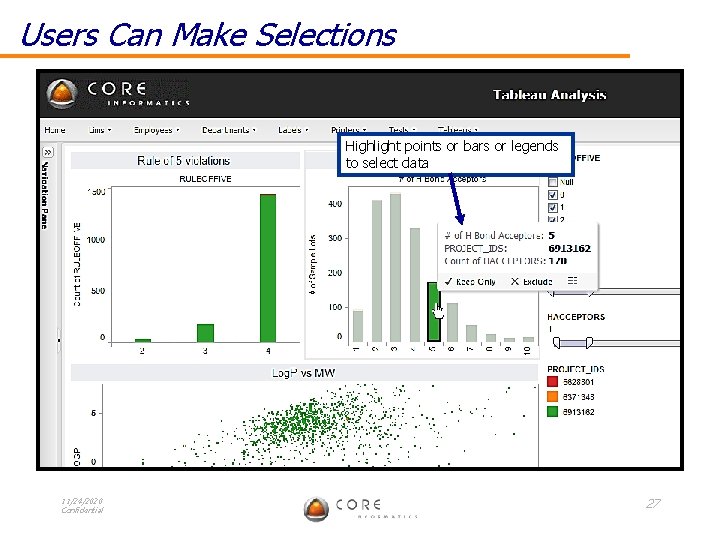 Users Can Make Selections Highlight points or bars or legends to select data 11/24/2020