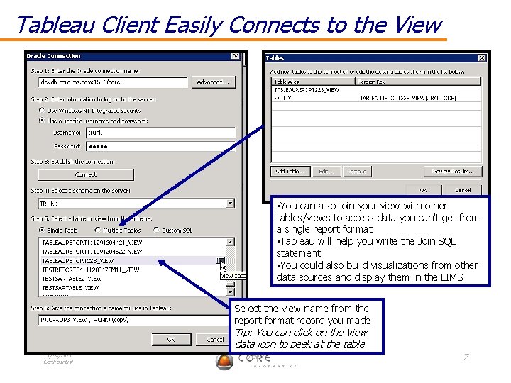 Tableau Client Easily Connects to the View • You can also join your view