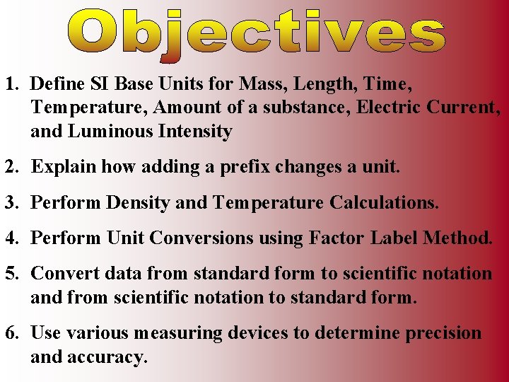1. Define SI Base Units for Mass, Length, Time, Temperature, Amount of a substance,