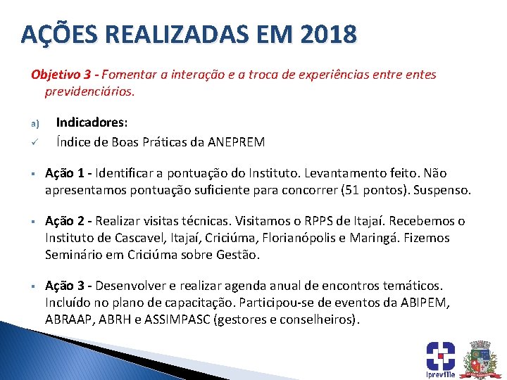 AÇÕES REALIZADAS EM 2018 Objetivo 3 - Fomentar a interação e a troca de