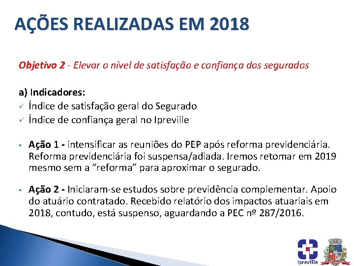 AÇÕES REALIZADAS EM 2018 Objetivo 2 - Elevar o nível de satisfação e confiança