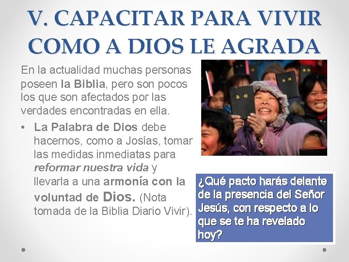 V. CAPACITAR PARA VIVIR COMO A DIOS LE AGRADA En la actualidad muchas personas