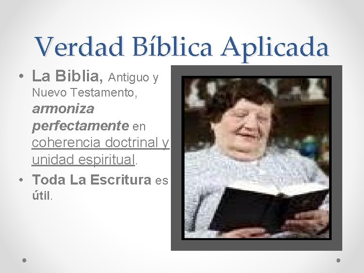 Verdad Bíblica Aplicada • La Biblia, Antiguo y Nuevo Testamento, armoniza perfectamente en coherencia