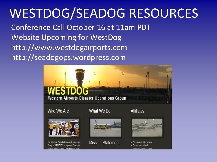 WESTDOG/SEADOG RESOURCES Conference Call October 16 at 11 am PDT Website Upcoming for West.