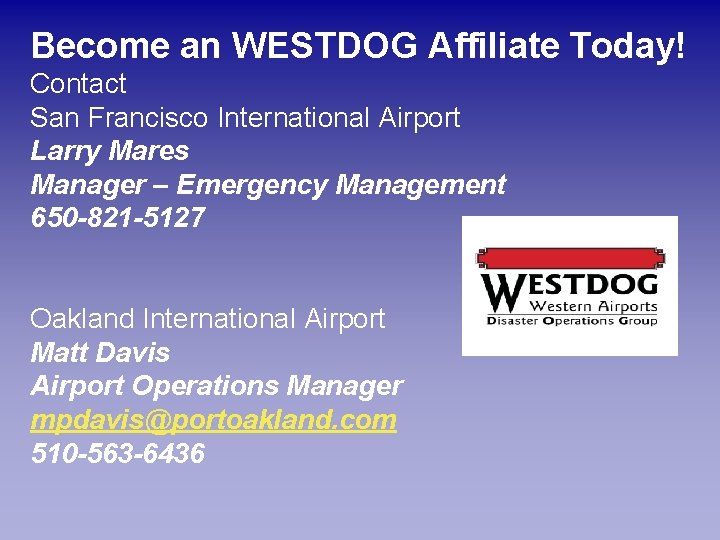 Become an WESTDOG Affiliate Today! Contact San Francisco International Airport Larry Mares Manager –