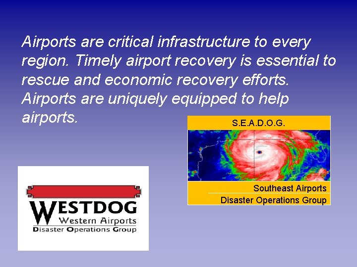 Airports are critical infrastructure to every region. Timely airport recovery is essential to rescue
