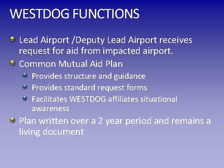 WESTDOG FUNCTIONS Lead Airport /Deputy Lead Airport receives request for aid from impacted airport.