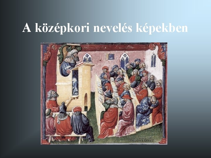 A középkori nevelés képekben 