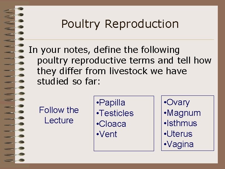 Poultry Reproduction In your notes, define the following poultry reproductive terms and tell how