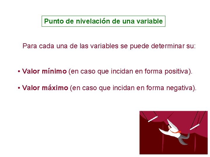 Punto de nivelación de una variable Para cada una de las variables se puede