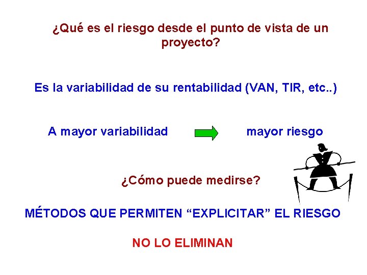 ¿Qué es el riesgo desde el punto de vista de un proyecto? Es la