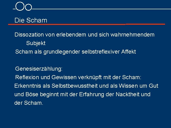 Die Scham Dissozation von erlebendem und sich wahrnehmendem Subjekt Scham als grundlegender selbstreflexiver Affekt