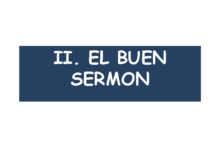 II. EL BUEN SERMON 