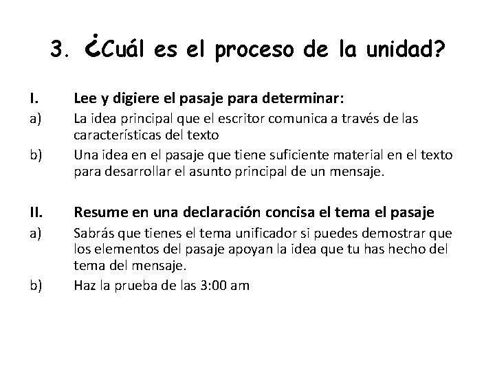 3. ¿Cuál es el proceso de la unidad? I. Lee y digiere el pasaje