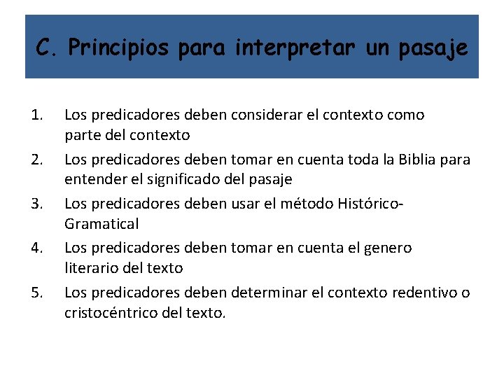 C. Principios para interpretar un pasaje 1. 2. 3. 4. 5. Los predicadores deben