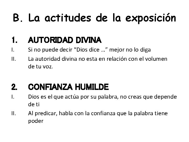 B. La actitudes de la exposición 1. AUTORIDAD DIVINA I. II. Si no puede