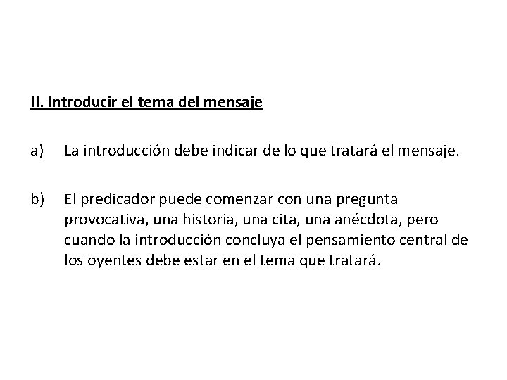 II. Introducir el tema del mensaje a) La introducción debe indicar de lo que